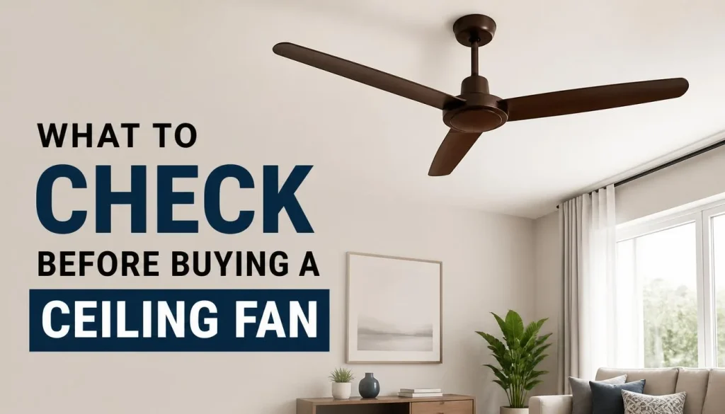 What to Check Before Buying a Ceiling Fan
