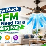 how much CFM do I need for a ceiling fan